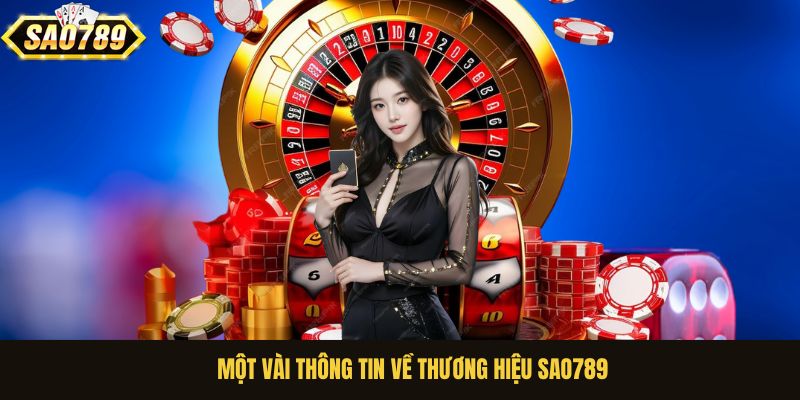 Một vài thông tin về thương hiệu Sao789